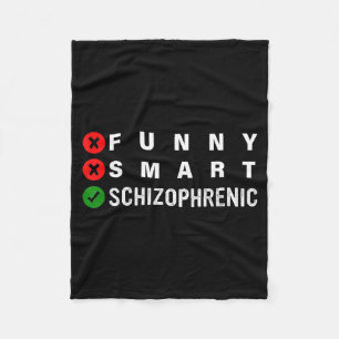 Funny Smart Schizophrenic Schizophrenia Awareness  Fleece Blanket