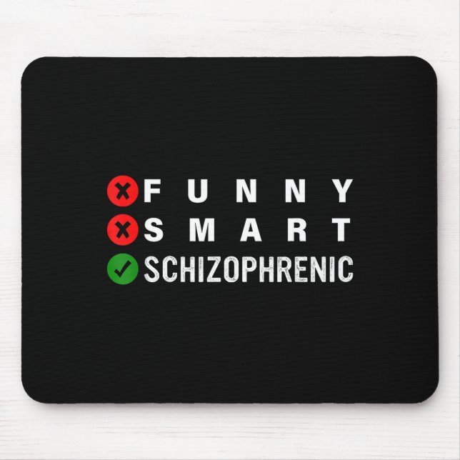 Funny Smart Schizophrenic Schizophrenia Awareness  Mouse Pad (Front)