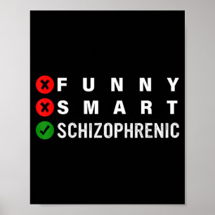 Funny Smart Schizophrenic Schizophrenia Awareness  Poster