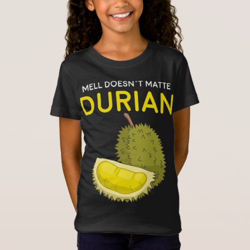 Funny Smell Doesn t Matter Durian Southeast Asia F T_Shirt