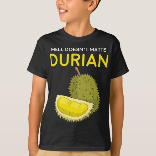 Funny Smell Doesn t Matter Durian Southeast Asia F T_Shirt