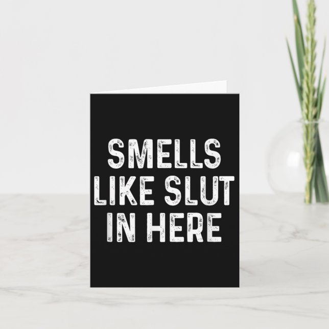 Funny Smells Like In Here Offensive Adult Humor  Card (Front)