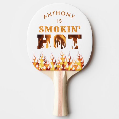 Funny SMOKIN HOT Fire Flames Personalized Ping Pong Paddle