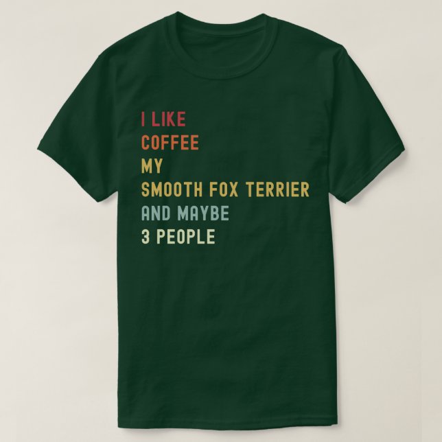 Funny Smooth Fo Terrier Retro Dog And Coffee Lover T-Shirt (Design Front)