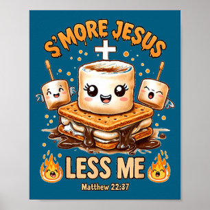 Funny Smore Jesus Less Me Christian Faith Men Wome Poster