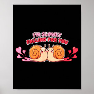 Funny Snail Valentines Day Slowly Falling For You  Poster