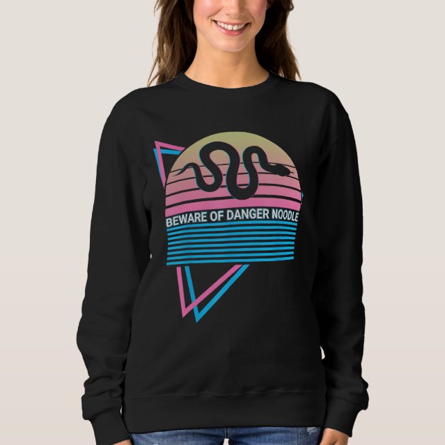 Funny Snake Meme Retro Beware Of The Danger Noodle Sweatshirt (Front)
