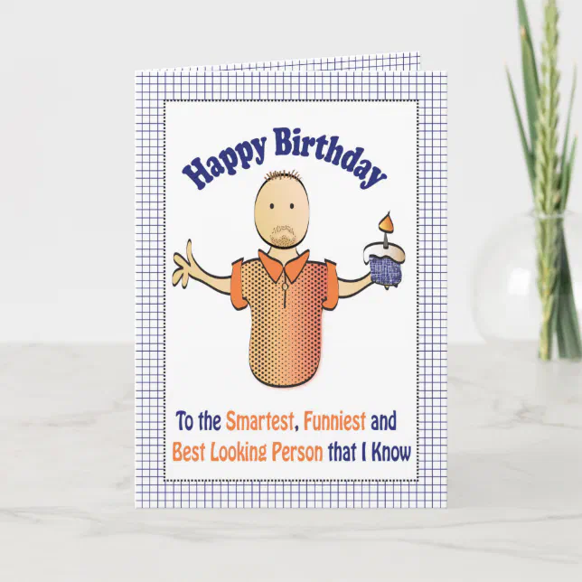 Funny Snarky Cute Birthday Card For Him Zazzle 