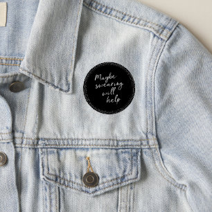 Funny Snarky Sassy Swearing Quote Black White Patch