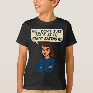 Funny Snarky Woman Quote Sarcastic Adult Innuendo T-Shirt