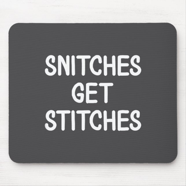 Funny, Snitches Get Es, Joke Sarcastic Family  Mouse Pad (Front)