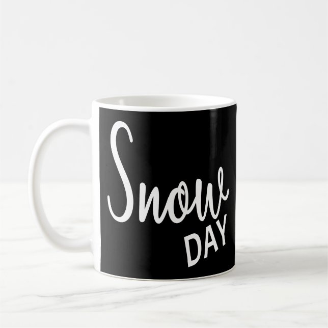 Funny Snow Day Black White Cold Winter Quotes Coffee Mug (Left)
