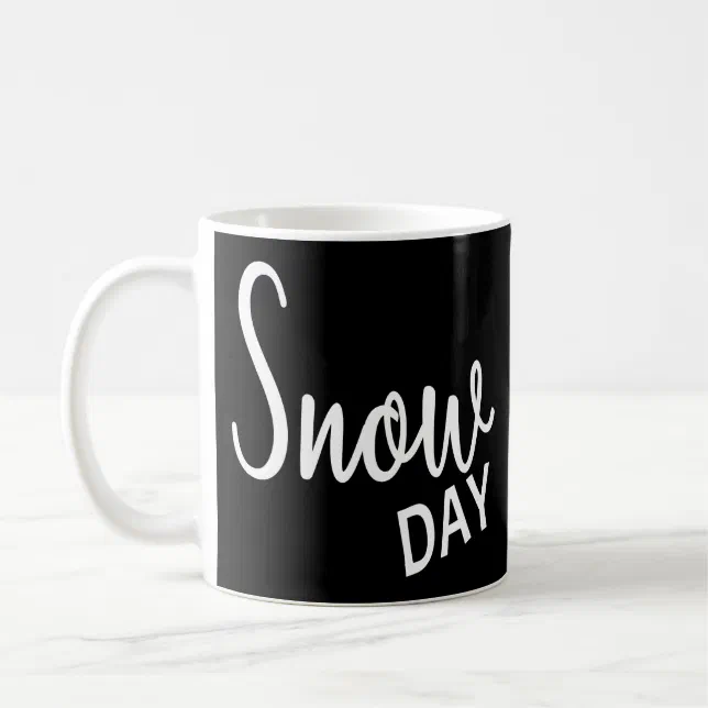 Funny Snow Day Black White Cold Winter Quotes Coffee Mug Zazzle