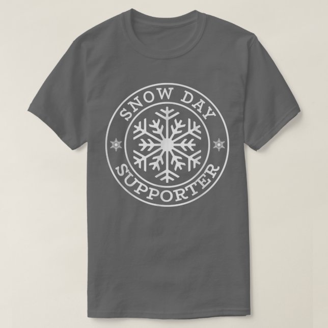 Funny Snow Day Supporter Teacher Student Winter Sn T-Shirt (Design Front)