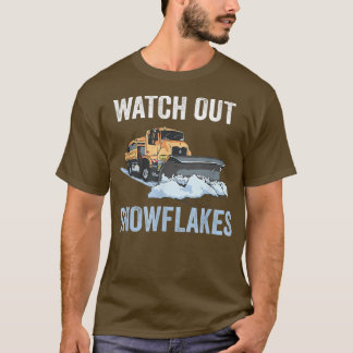 Funny Snow Plow Watch Out Snowflakes Distressed Gr T-Shirt