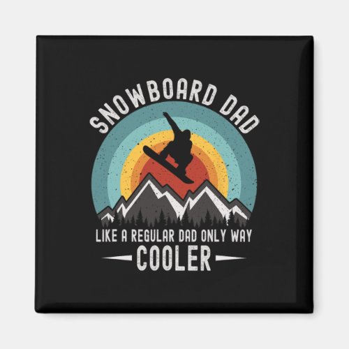 Funny Snowboard Dad Like A Regular Dad But Only Wa Magnet