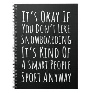 Funny Snowboarding Gifts Snowboarder Humor Lover Notebook