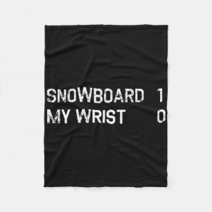 Funny Snowboarding Injury Recovery Broken Wrist Fleece Blanket