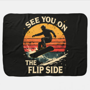 Funny Snowboarding - See You On The Flip Side Baby Blanket