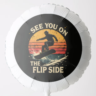 Funny Snowboarding - See You On The Flip Side Balloon