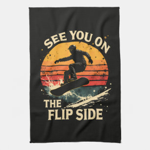 Funny Snowboarding - See You On The Flip Side Kitchen Towel