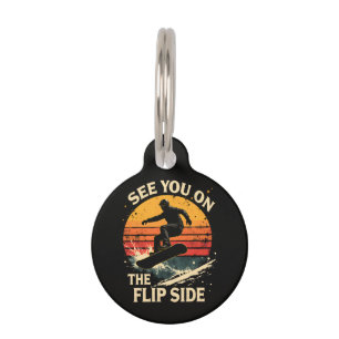 Funny Snowboarding - See You On The Flip Side Pet ID Tag