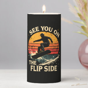 Funny Snowboarding - See You On The Flip Side Pillar Candle