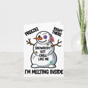 Funny Snowbody Got Chill Like Me Snowman Christmas Card