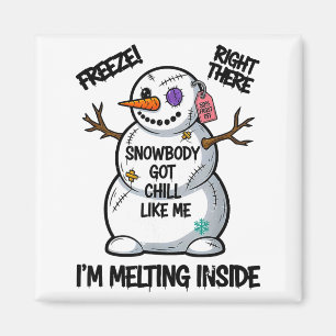 Funny Snowbody Got Chill Like Me Snowman Christmas Magnet