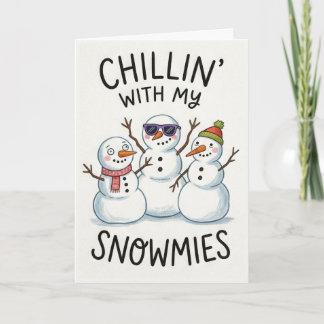 Funny Snowman Christmas – Chillin' With Snowmies Card