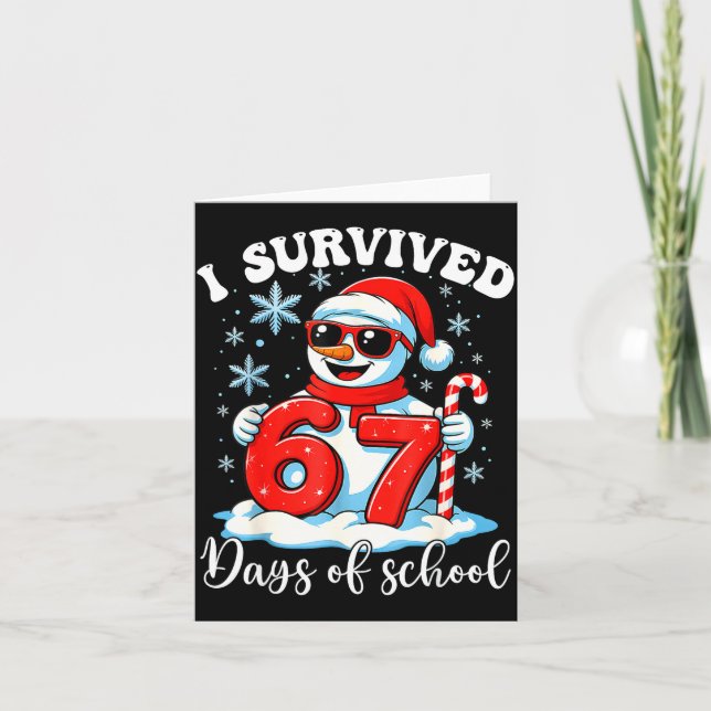 Funny Snowman I Survived 67 Days Of School Holiday Card (Front)