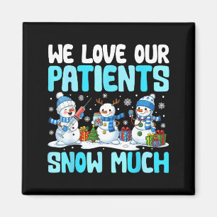 Funny Snowman Nurse We Love Our Patients Snow Much Magnet