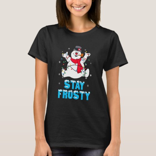 Funny Snowman Stay Frosty Christmas Xmas Holiday T_Shirt