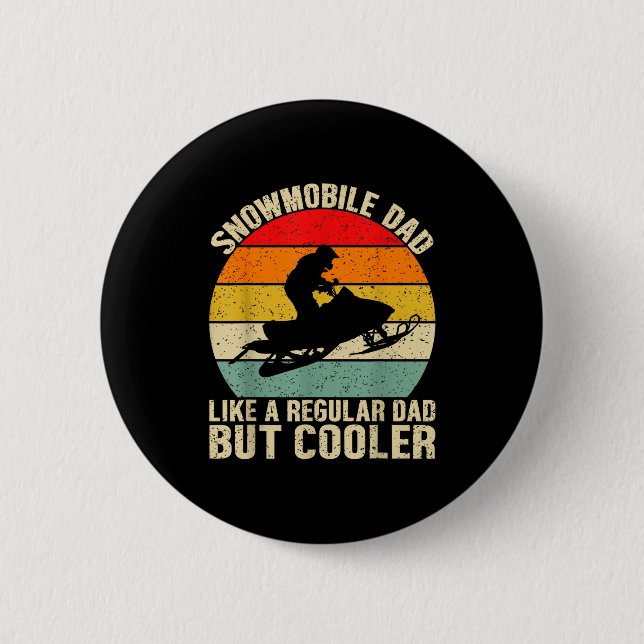 Funny Snowmobile Dad Like A Regular But Cooler Win Button (Front)
