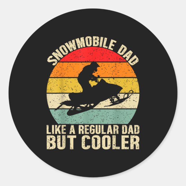 Funny Snowmobile Dad Like A Regular But Cooler Win Classic Round Sticker (Front)