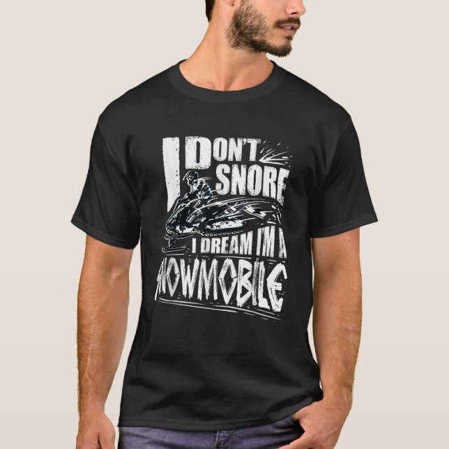 Funny Snowmobile Dream Gift Idea Snowmobile Drivin T-Shirt (Front)