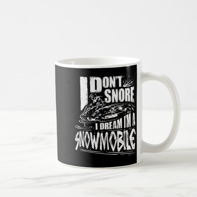 Funny Snowmobile Dream Snowmobile Driving  Coffee Mug (Right)