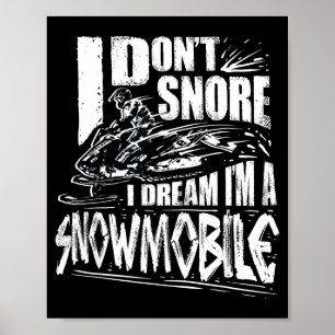 Funny Snowmobile Dream Snowmobile Driving Poster