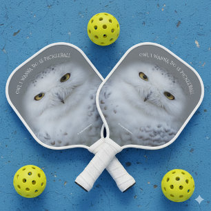 Funny Snowy Owl All I Wanna Do is Pickleball Paddle