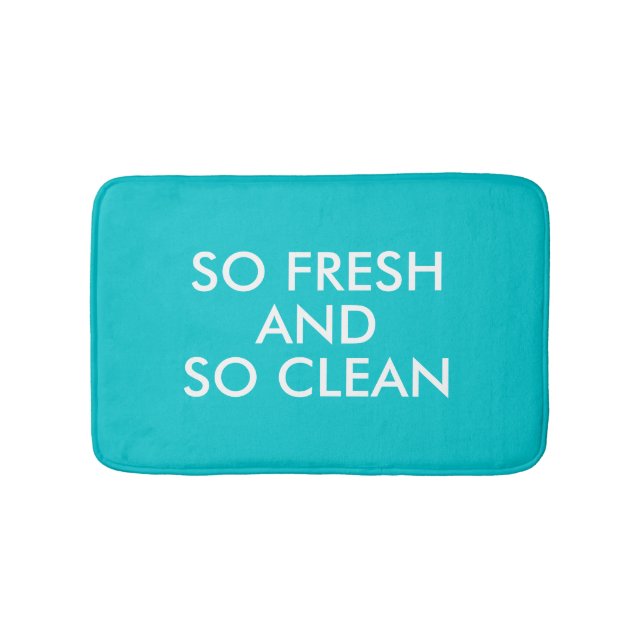 Funny So Fresh and So Clean hipster humor quote Bathroom Mat (Front)