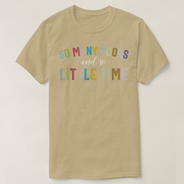 Funny So Many Books and Little Time Book Reader St T-Shirt (Design Front)