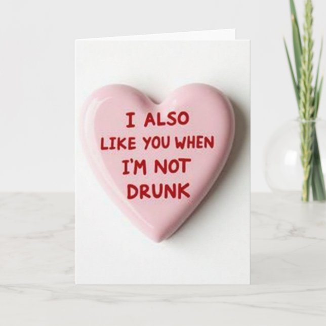 Funny Sober I Like You Card (Front)