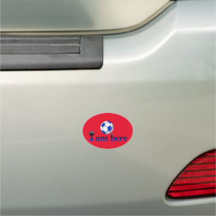 Funny soccer cup - I Am Here Car Magnet