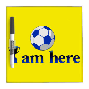 Funny soccer cup - I Am Here Dry Erase Board