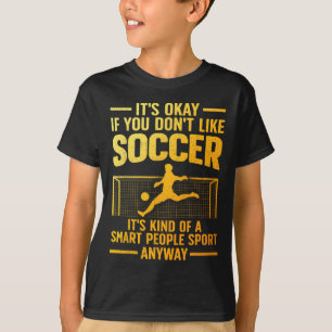 Funny Soccer Design For Men Women Soccer Lover Soc T-Shirt