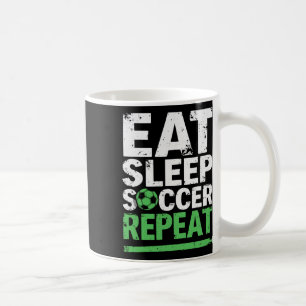 Funny Soccer Eat Sleep Soccer Repeat  Coffee Mug