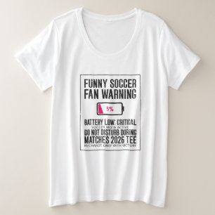 Funny Soccer Fan Warning Battery Low Critical Plus Size T-Shirt