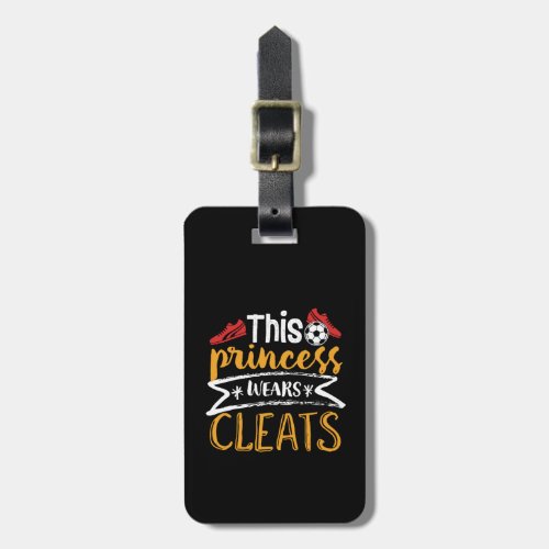 Funny Soccer Girl This Princess Wears Cleats Luggage Tag