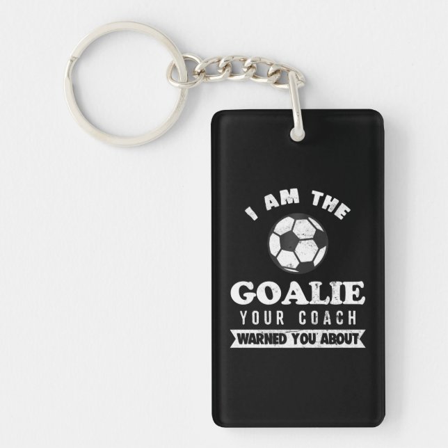 Funny Soccer Goalie Coach Warned About Keychain (Front)