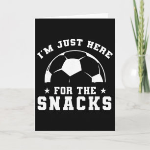 Funny Soccer, I'm Just Here For The Snacks, Sport Card